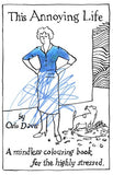 'This Annoying Life' Colouring Books