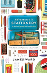 Adventures in Stationery by James Ward