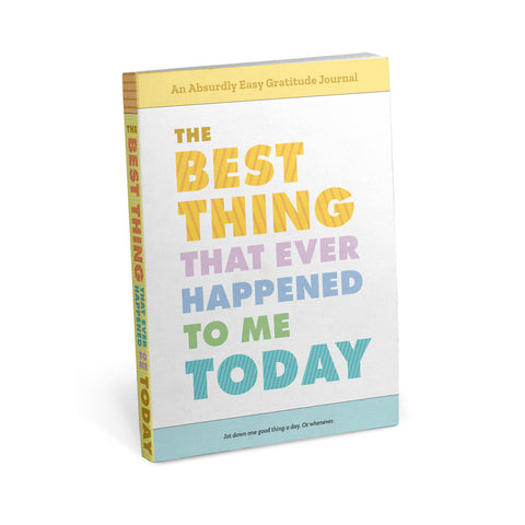 The Best Thing That Ever Happened to Me Today Gratitude Journal