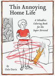 'This Annoying Life' Colouring Books