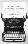 Letters from a Professional Nuisance by Michael A. Lee